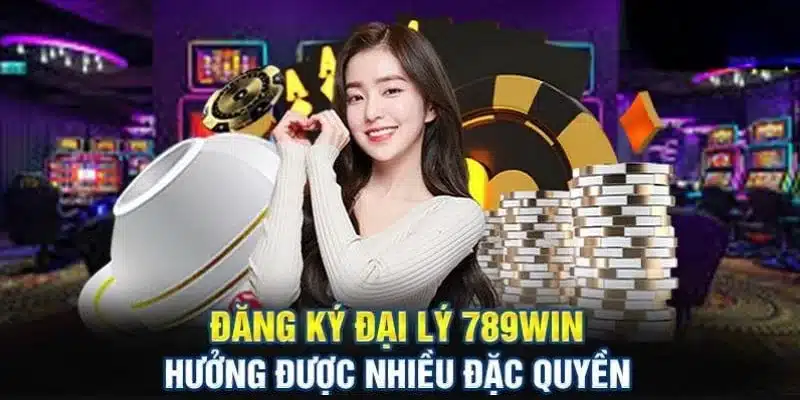 Các quyền lợi nhận được khi hợp tác đại lý 789win